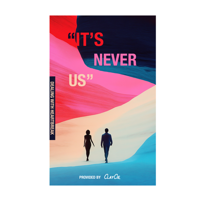 "It’s Never Us" (Dealing With Heartbreak)